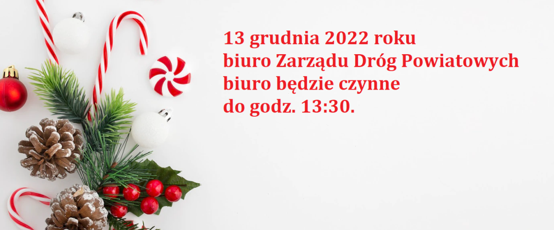 Informacja o godzinach pracy biura Zarządu Dróg Powiatowych w dniu 13 grudnia 2022r.